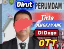 Dirut PDAM Bengkayang Diduga Diciduk OTT, Ada Apa Dengan Audit BPK?