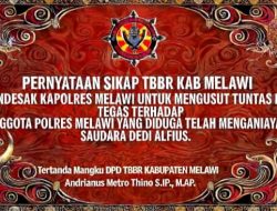 PERNYATAAN SIKAP TBBR KABUPATEN MELAWI  MENDESAK KAPOLRES MELAWI MENGUSUT TUNTAS dan BERTINDAK TEGAS TERHADAP OKNUM ANGGOTA POLRES MELAWI yang DIDUGA TELAH MENGANIAYA SAUDARA “Dedi Alfius”